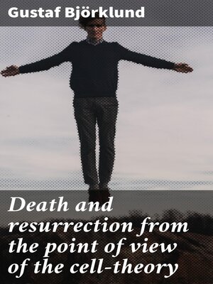 cover image of Death and resurrection from the point of view of the cell-theory